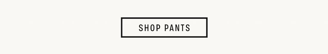 Shop Pants