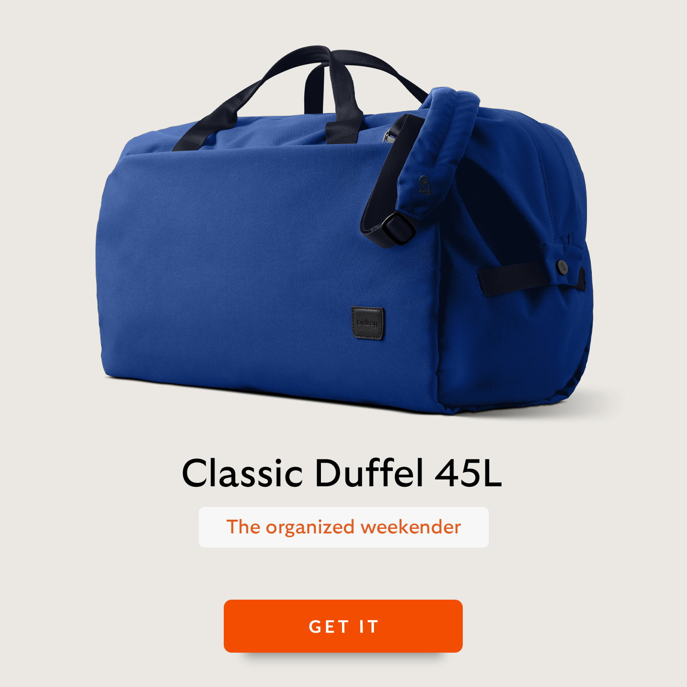 [Headline] Classic Duffel 45L [Blurb] The organized weekender CTA Get it