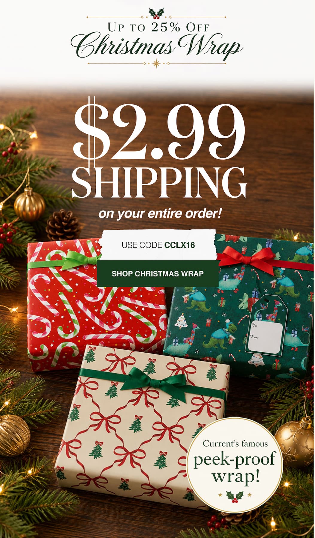 Up to 25% Off Christmas Wrap $2.99 Shipping on your entire order!