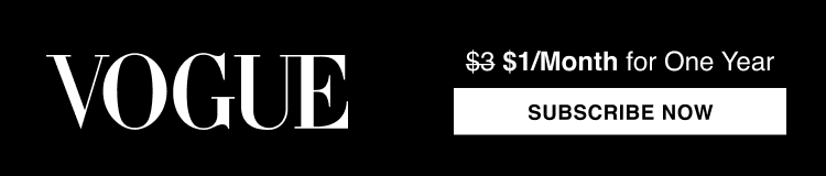 VOGUE. $1/Month for one year, down from $3. Subscribe now.