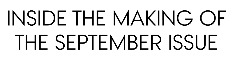 Inside the Making of the September Issue