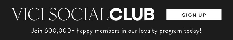 VICI Social Club. Join our loyalty program & earn exclusive perks