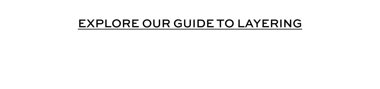 Explore Our Guide to Layering