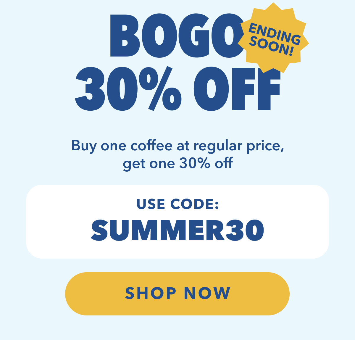 BOGO 30% OFF NOW