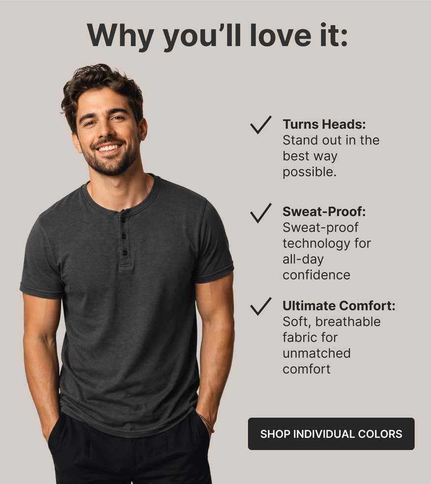 Why you'll love it: Turns heads. Stand out in the best way possible. Sweat-proof technology for all-day confidence. Soft, breathable fabric for comfort. Shop Individual Colors. [Image: Man in an Asphalt Henley]
