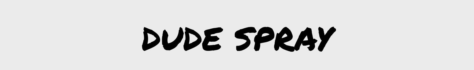Dude Spray