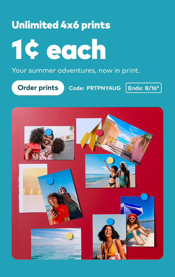 Unlimited 4x6 prints 1 cent each. Code: PRTPNYAUG. Ends: 8/16, see site for details. Order prints.