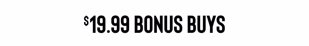 $19.99 BONUS BUYS