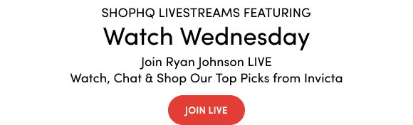 Watch Wednesday Livestream Join Ryan Johnson LIVE – Watch, Chat & Shop Our Top Picks from Invicta