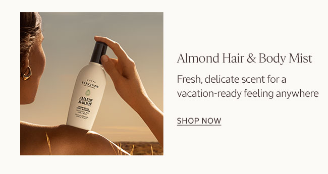 ALMOND HAIR & BODY MIST | FRESH, DELICATE SCENT FOR A VACATION-READY FEELING ALL DAY.