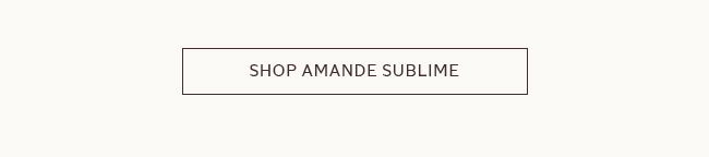 SHOP AMANDE SUBLIME