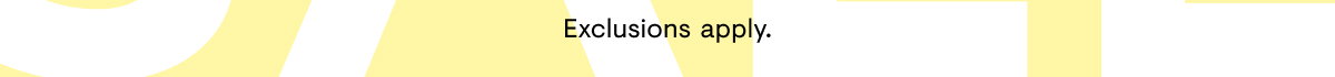 Exclusions apply