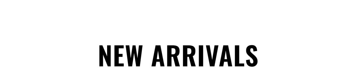 New Arrivals