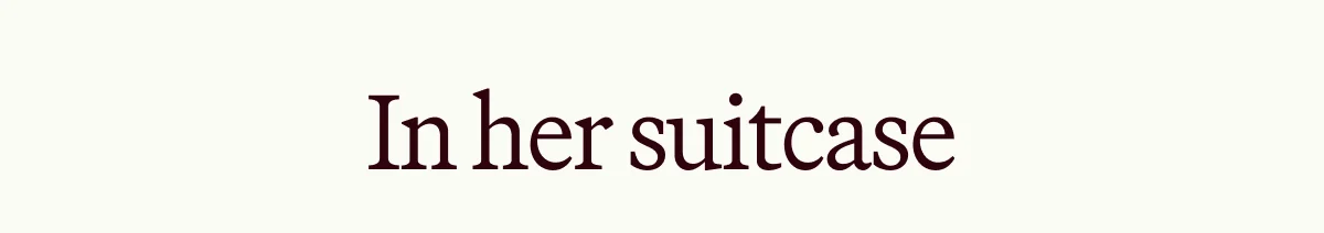 In her suitcase