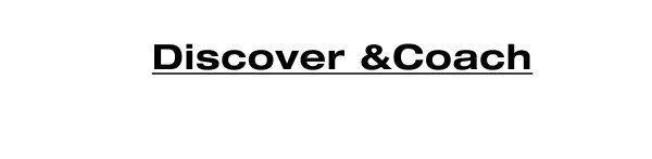 Discover &Coach