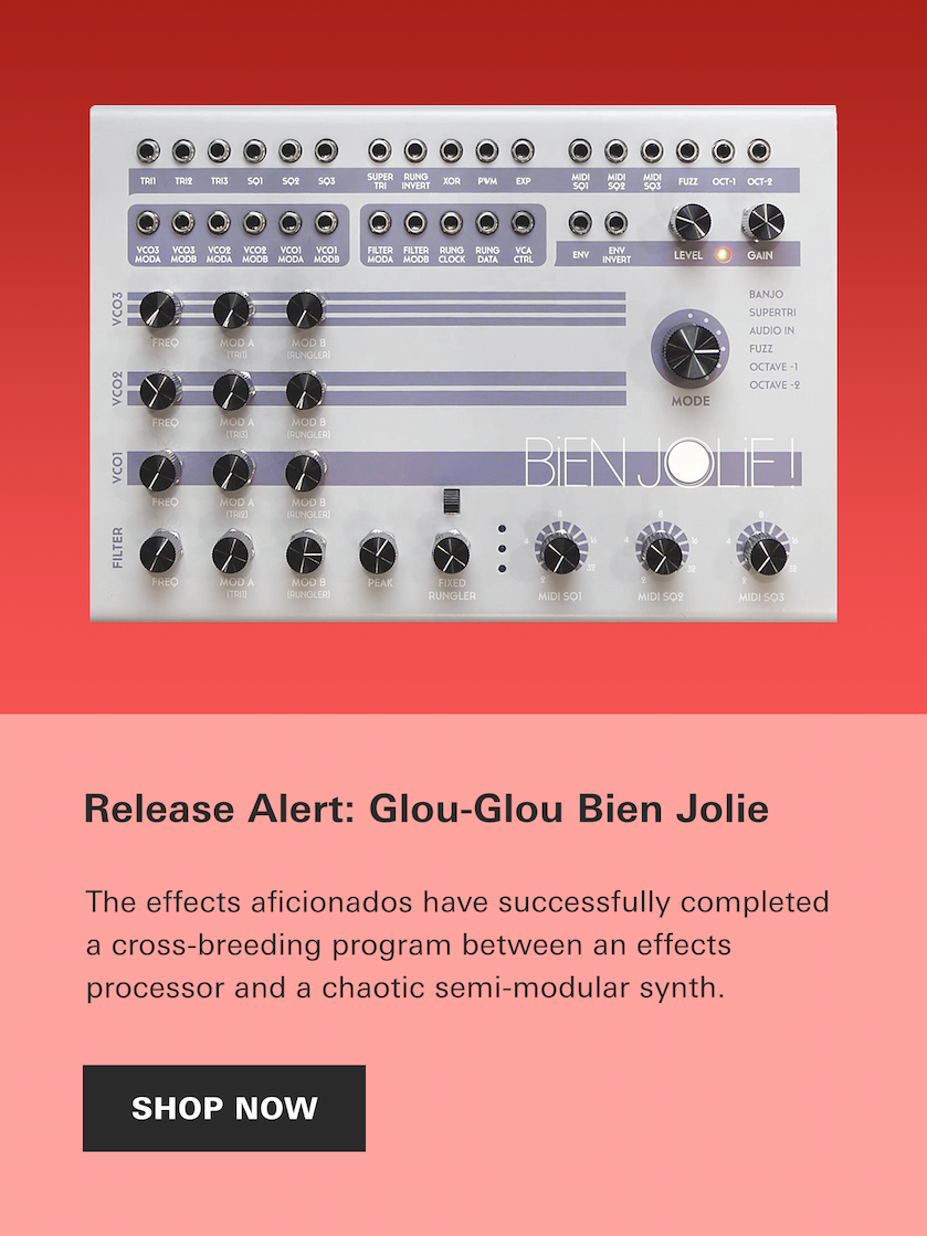 Release Alert: Glou-Glou Bien Jolie Hybrid Effects Pedal + Experimental Synth