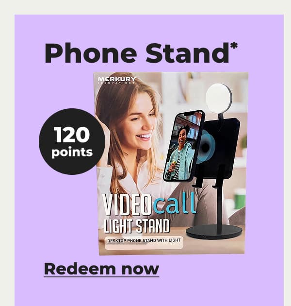 Phone Stand* - Redeem now