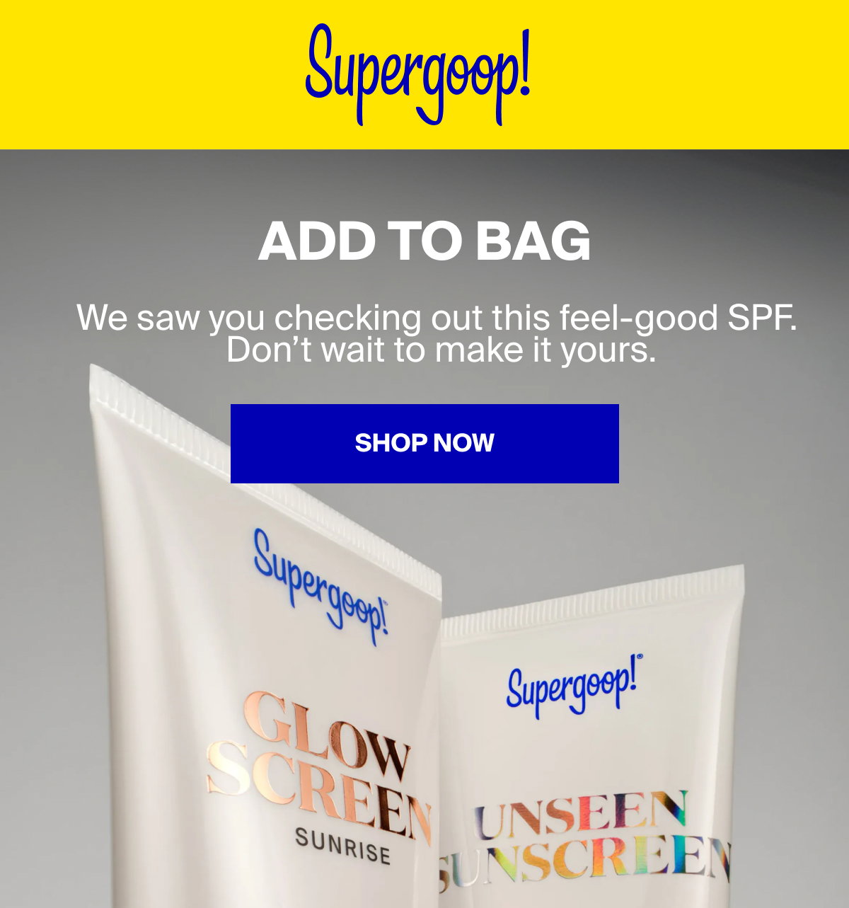Supergoop! Add to Bag. We saw you checking out this feel-good SPF. Don't Wait to make it yours. Shop Now