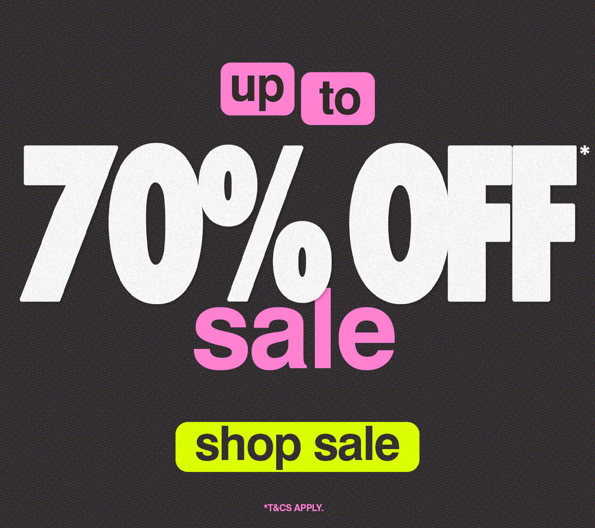 UP TO 70% OFF SALE*