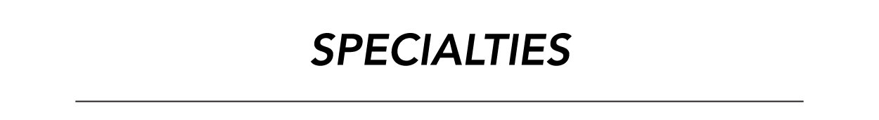 Specialties