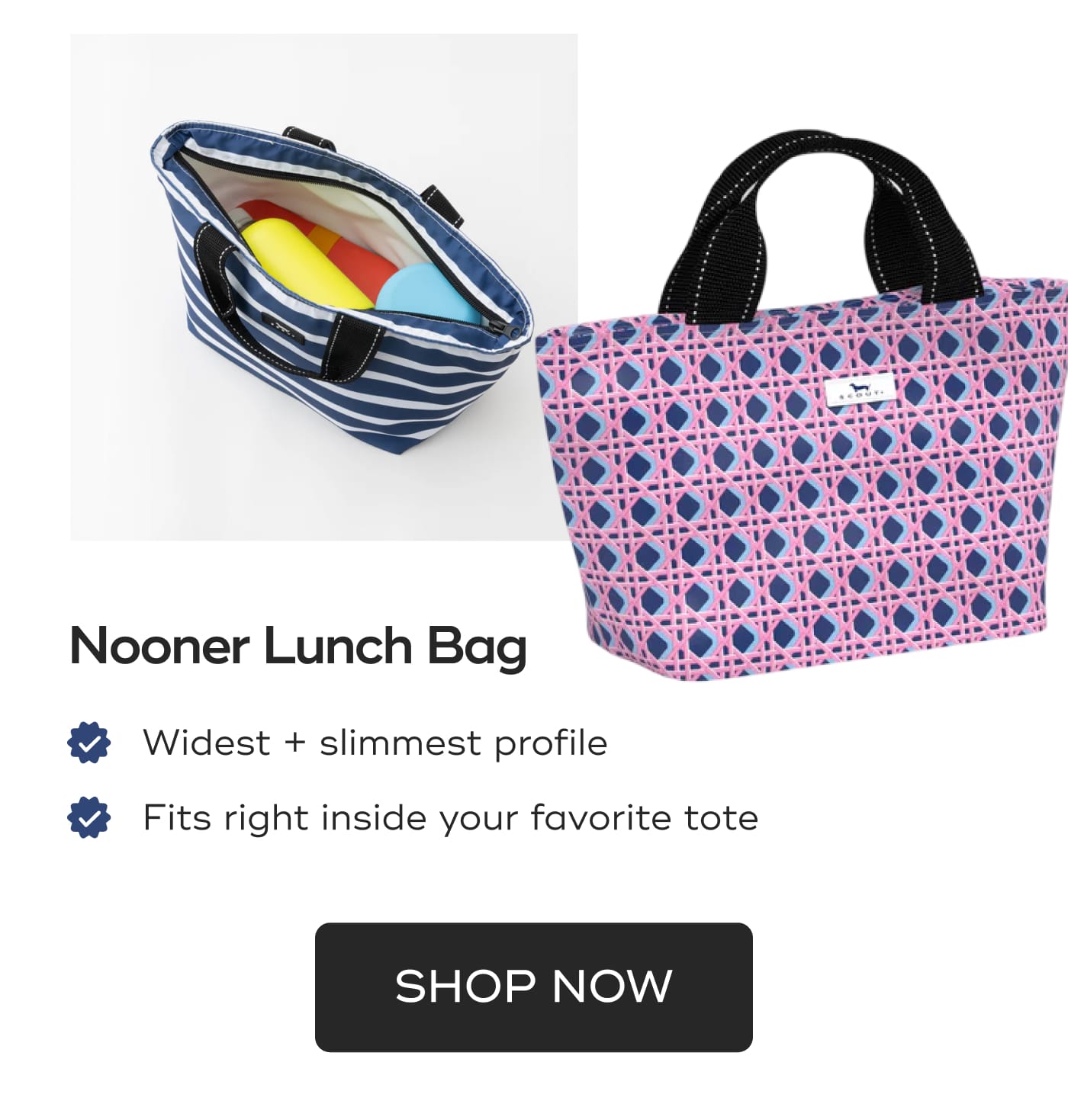 Nooner Lunch Bag. Widest + slimmest profile. Fits right inside your favorite tote. SHOP NOW