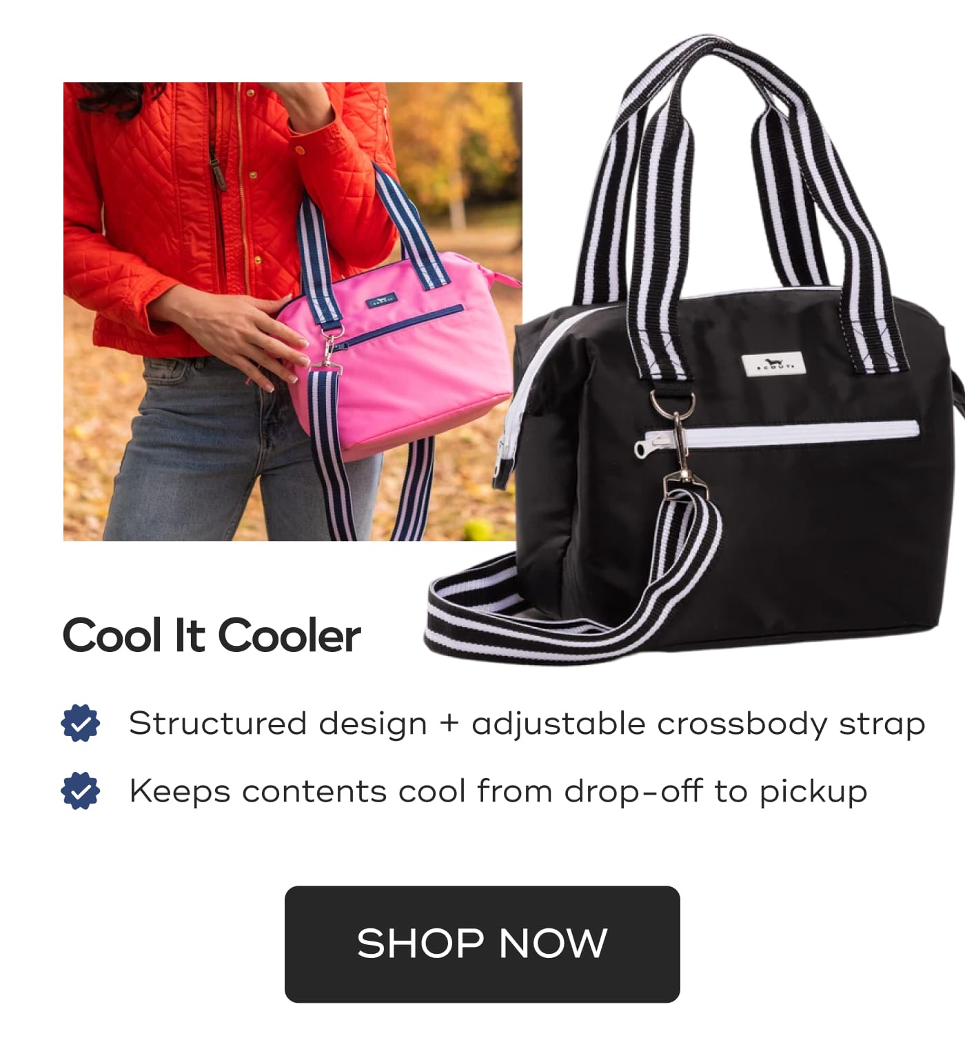 Cool It Cooler. Structured design + adjustable crossbody strap. Keeps contents cool from drop-off to pickup. SHOP NOW