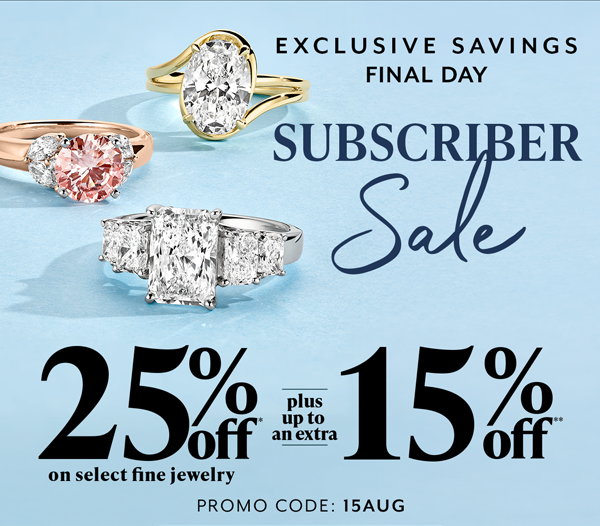  Final Day! Subscriber Sale - Extra 15% Off