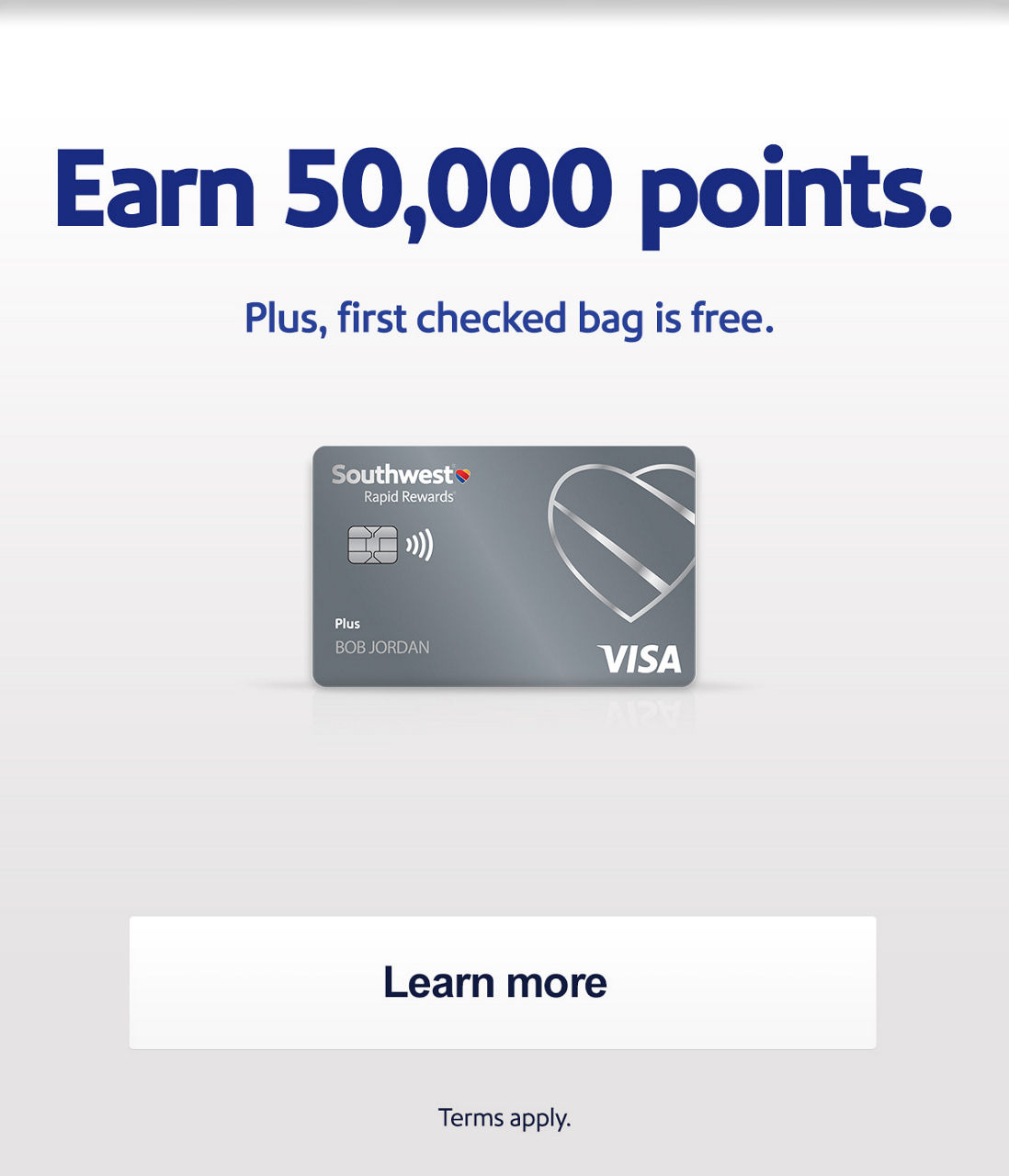 Earn 50,000 points. Plus, first checked bag is free. * * Terms apply. [Learn more].