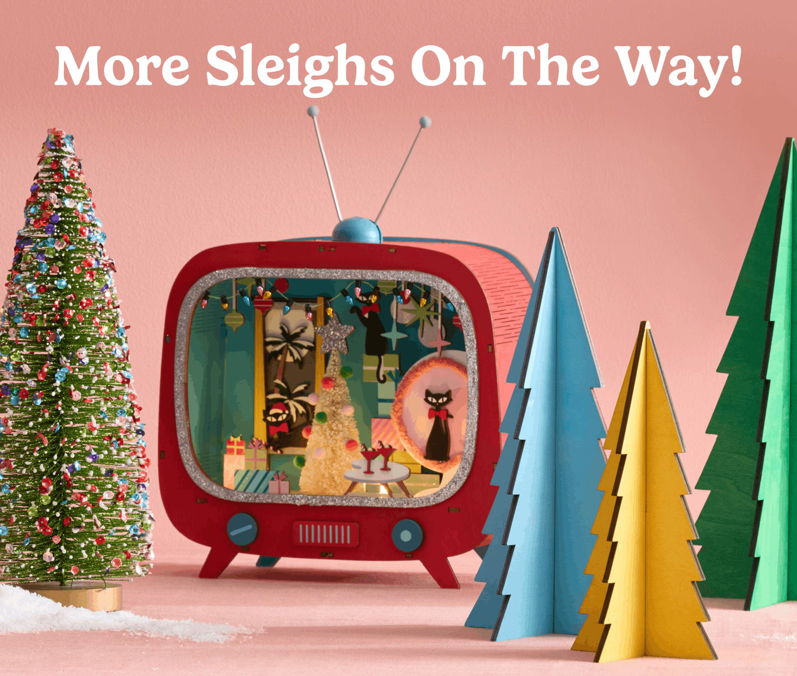 More Sleighs on the Way!
