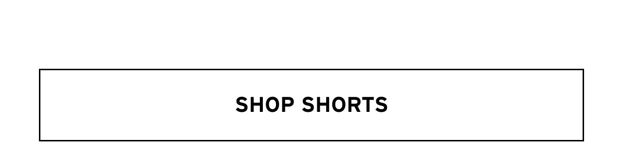 SHOP SHORTS