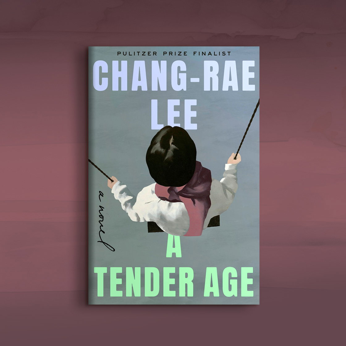 A Tender Age: A Novel by Chang-rae Lee