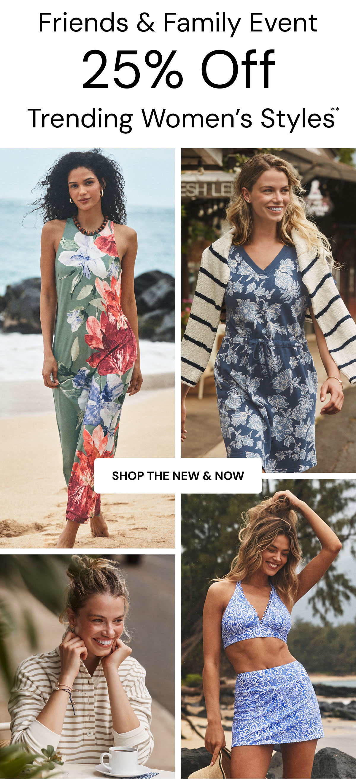 Shop The New & Now. 25% Off Trending Women’s Styles