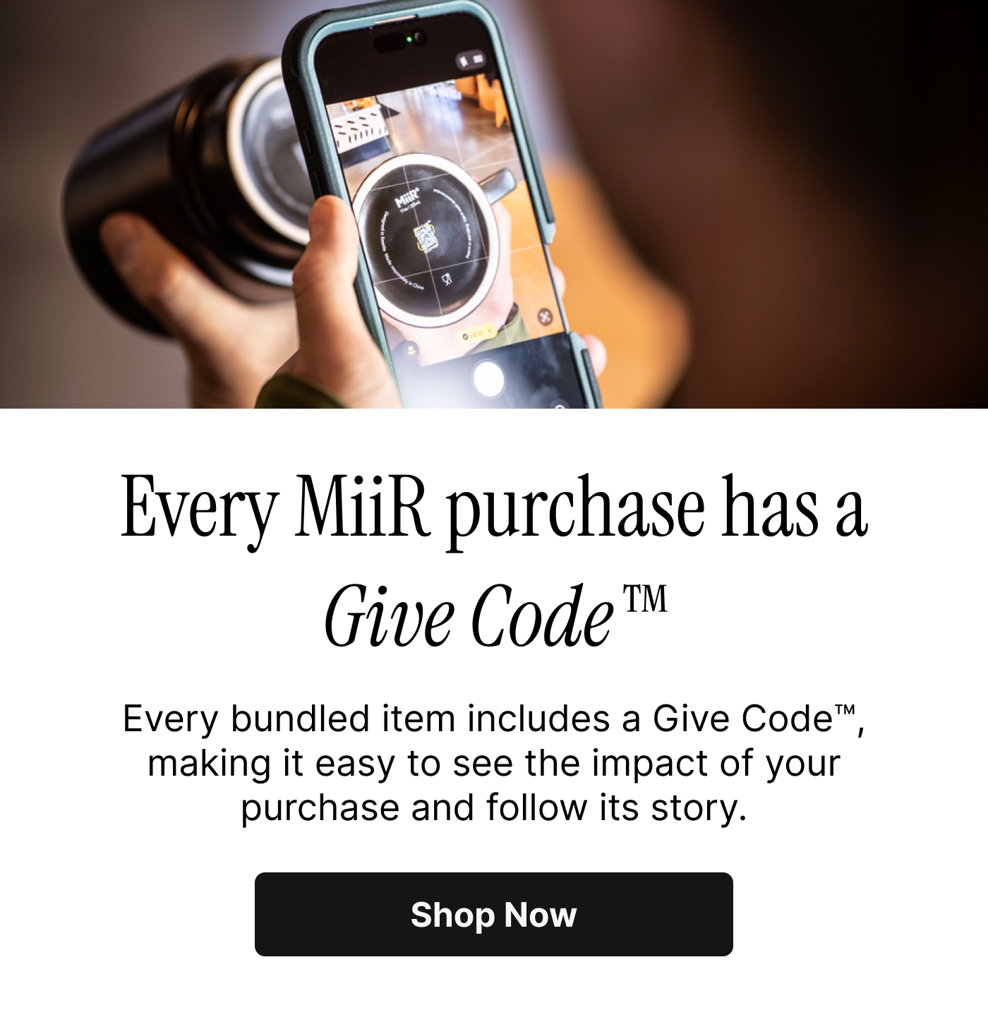 Every MiiR purchase has a Give Code