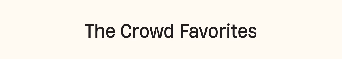 The Crowd Favorites