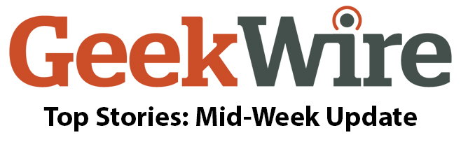 GeekWire Mid-Week Update