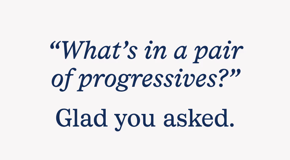 What's in a pair of progressives?