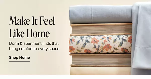 Make it feel like home. Dorm and apartment finds that bring comfort to every space. Shop now. Folded bed sheets next to textbooks.
