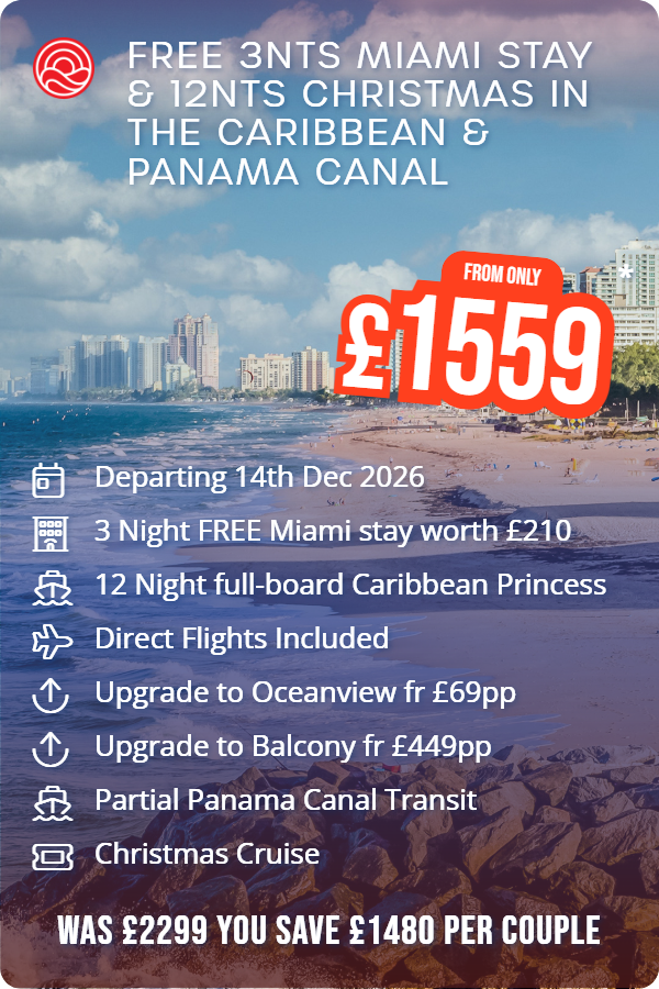Free 3nts Miami Stay & 12nts Christmas in The Caribbean & Panama Canal – Smart Holiday promotional image. From £1,559 Includes: Departing 14th Dec 2026, 3 Night FREE Miami stay worth £210, 12 Night full-board Caribbean Princess, Direct Flights Included, Upgrade to Oceanview fr £69pp, Upgrade to Balcony fr £449pp, Partial Panama Canal Transit, Christmas Cruise. WAS £2299 YOU SAVE £1480 PER COUPLE