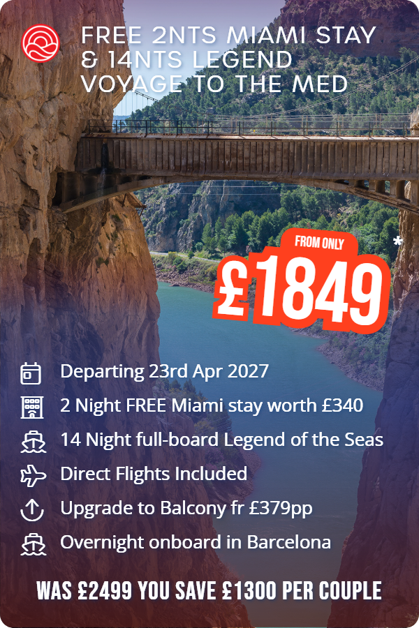 Free 2nts Miami Stay & 14nts Legend Voyage to the Med – Smart Holiday promotional image. From £1,849 Includes: Departing 23rd Apr 2027, 2 Night FREE Miami stay worth £340, 14 Night full-board Legend of the Seas, Direct Flights Included, Upgrade to Balcony fr £379pp, Overnight onboard in Barcelona. WAS £2499 YOU SAVE £1300 PER COUPLE