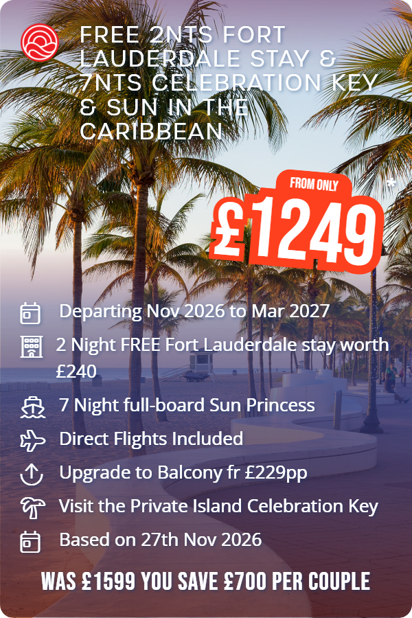 Free 2nts Fort Lauderdale Stay & 7nts Celebration Key & Sun in the Caribbean – Smart Holiday promotional image. From £1,249 Includes: Departing Nov 2026 to Mar 2027, 2 Night FREE Fort Lauderdale stay worth £240, 7 Night full-board Sun Princess, Direct Flights Included, Upgrade to Balcony fr £229pp, Visit the Private Island Celebration Key, Based on 27th Nov 2026. WAS £1599 YOU SAVE £700 PER COUPLE