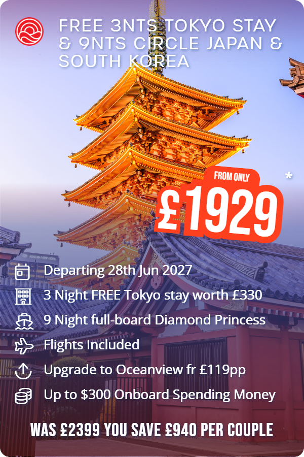 Free 3nts Tokyo Stay & 9nts Circle Japan & South Korea – Smart Holiday promotional image. From £1,929 Includes: Departing 28th Jun 2027, 3 Night FREE Tokyo stay worth £330, 9 Night full-board Diamond Princess, Flights Included, Upgrade to Oceanview fr £119pp, Up to $300 Onboard Spending Money. WAS £2399 YOU SAVE £940 PER COUPLE