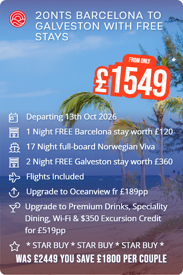 20nts Barcelona to Galveston with Free Stays – Smart Holiday promotional image. From £1,549 Includes: Departing 13th Oct 2026, 1 Night FREE Barcelona stay worth £120, 17 Night full-board Norwegian Viva, 2 Night FREE Galveston stay worth £360, Flights Included, Upgrade to Oceanview fr £189pp, Upgrade to Premium Drinks, Speciality Dining, Wi-Fi & $350 Excursion Credit for £519pp, * STAR BUY * STAR BUY * STAR BUY *. WAS £2449 YOU SAVE £1800 PER COUPLE