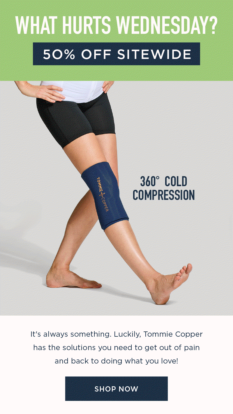WHAT HURTS WEDNESDAY? 50% OFF SITEWIDE SHOP NOW