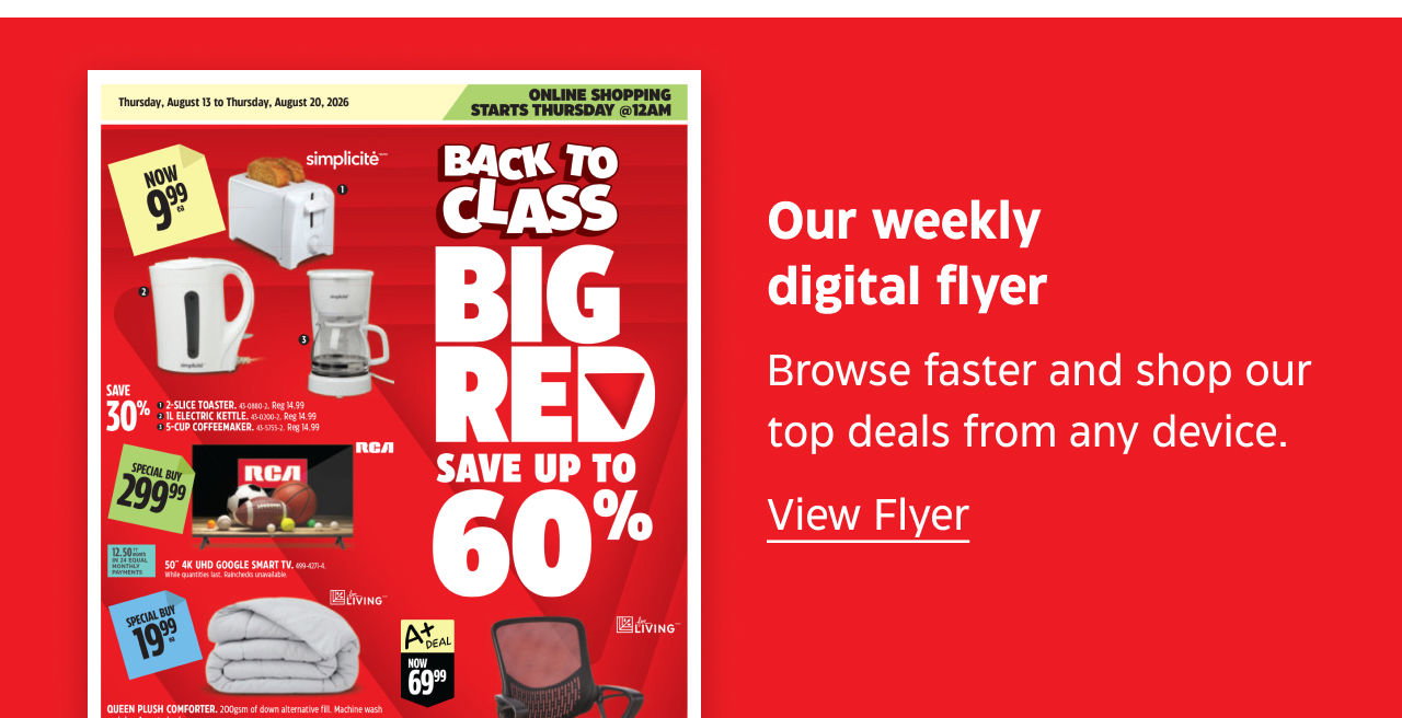 Our weekly digital flyer. Browse faster and shop our top deals from any device. View Flyer.