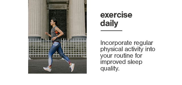 Exercise daily
