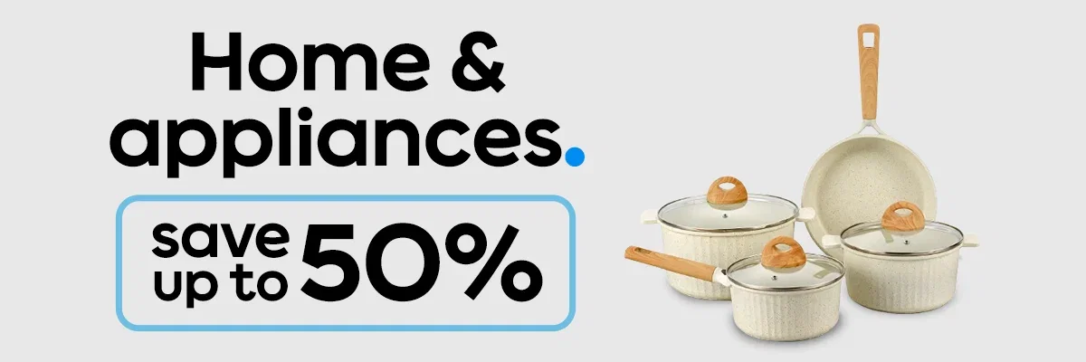 Home and appliances | Save up to 50%