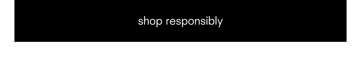 shop responsibly