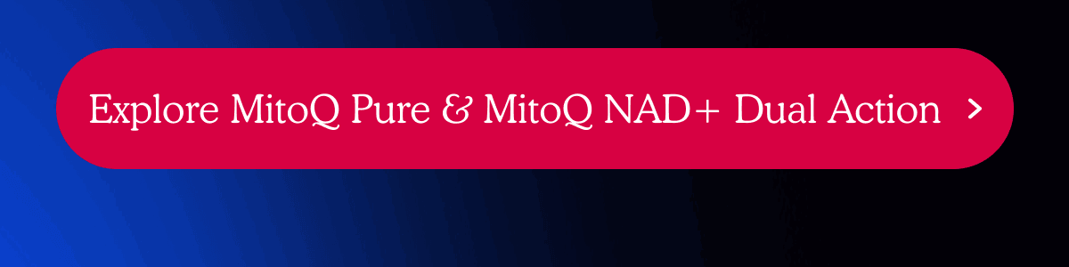 Explore MitoQ Pure & MitoQ NAD+ Dual Action