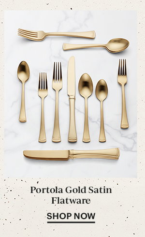 Portola Gold Satin Flatware  SHOP NOW