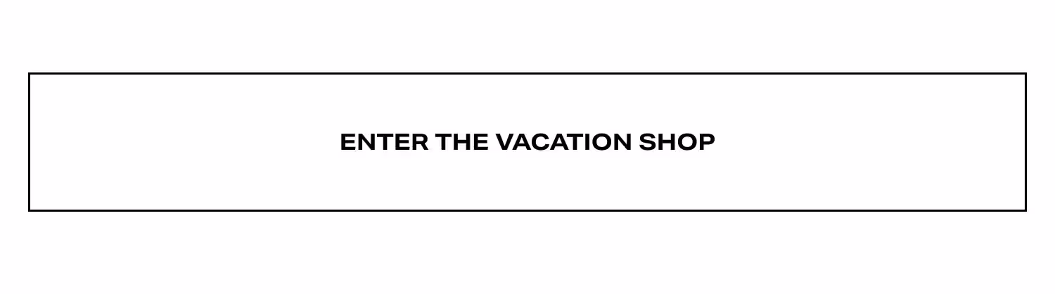 Enter The Vacation Shop